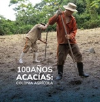 100 años Acacías: Colonia Agrícola